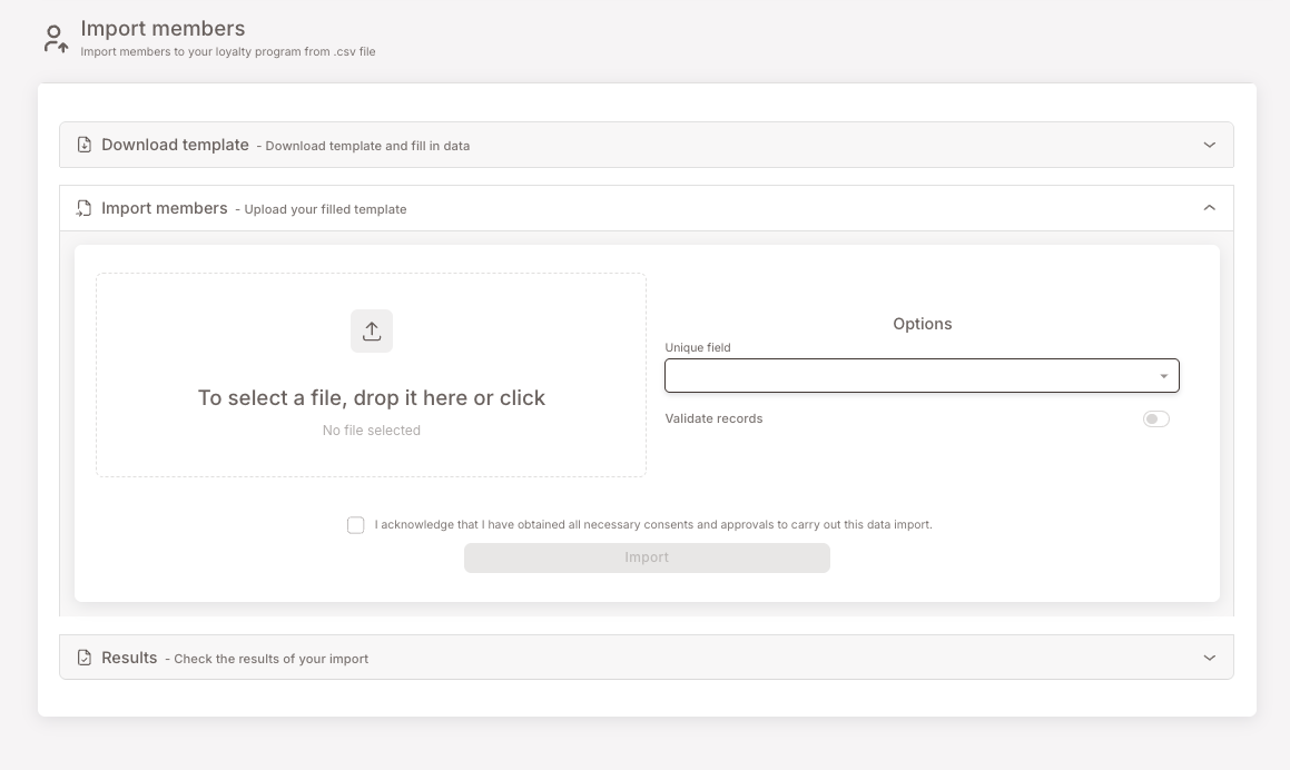 Import members card expanded. Left side: a large drop zone labelled "To select a file, drop it here or click — No file selected". Right side: an "Options" panel with a Unique field dropdown (empty) and a Validate records toggle (off by default). Below the panel: an unchecked "I acknowledge that I have obtained all necessary consents and approvals to carry out this data import" checkbox, and a disabled "Import" button.