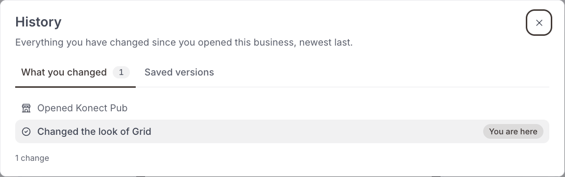 History, on the What you changed tab: the business being opened, then one change, "Changed the look of Grid", marked You are here