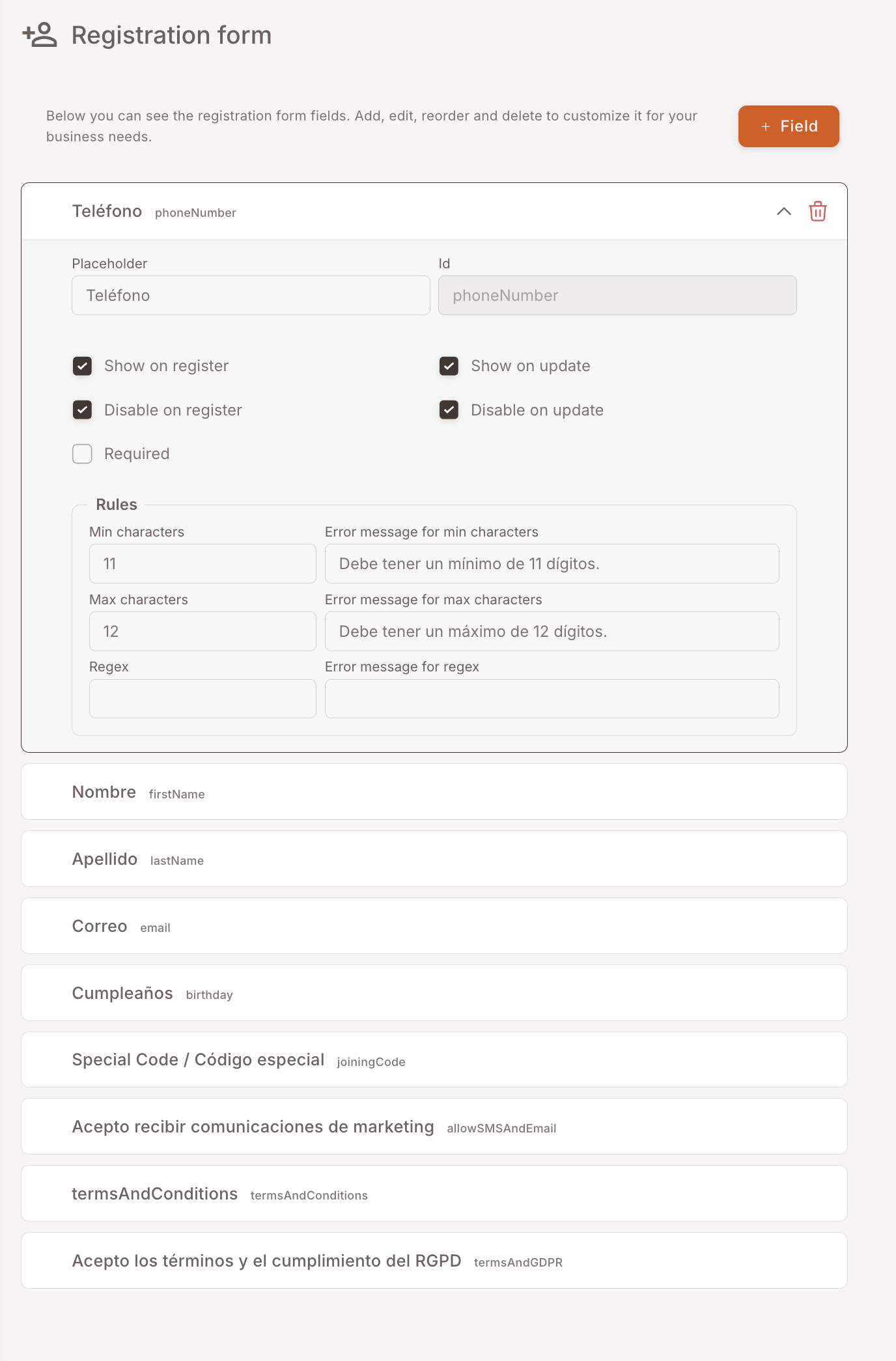 Registration form page. Header reads "Registration form — Below you can see the registration form fields. Add, edit, reorder and delete to customize it for your business needs." A "+ Field" button on the right. The Teléfono (phoneNumber) card is expanded showing Placeholder "Teléfono", Id "phoneNumber", checkboxes for Show on register, Show on update, Disable on register, Disable on update, Required, plus a Rules section with Min characters 11 (error message in Spanish), Max characters 12, Regex with error message. Below: collapsed cards for Nombre, Apellido, Correo, Cumpleaños, Special Code / Código especial, Acepto recibir comunicaciones de marketing, termsAndConditions, Acepto los términos y el cumplimiento del RGPD.