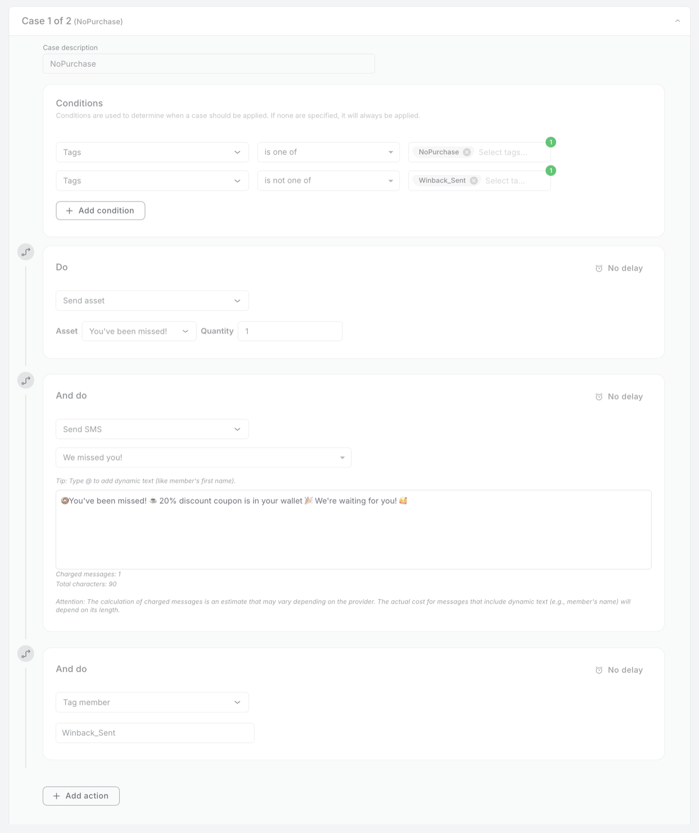 Fall 1 von 2 mit der Beschreibung NoPurchase. Bedingungen: Tags ist einer von NoPurchase und Tags ist nicht einer von Winback_Sent. Aktionen, alle ohne Verzögerung: Asset senden You've been missed! mit Menge 1, SMS senden mit der Vorlage We missed you! und Mitglied taggen Winback_Sent